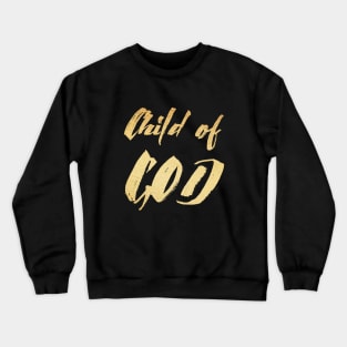 Child of god Crewneck Sweatshirt